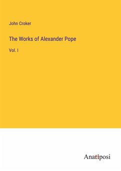 The Works of Alexander Pope - Croker, John