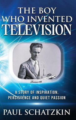 The Boy Who Invented Television - Schatzkin, Paul