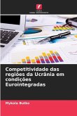 Competitividade das regiões da Ucrânia em condições Eurointegradas