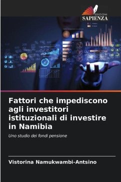 Fattori che impediscono agli investitori istituzionali di investire in Namibia - Namukwambi-Antsino, Vistorina