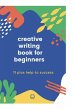 Creative writing Book for Beginners... - Bild 1