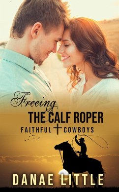 Cover Freeing the Calf Roper (Faithful Cowboys, #4) (eBook, ePUB)
