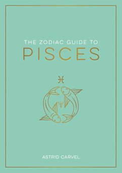The Zodiac Guide to Pisces (eBook, ePUB) - Carvel, Astrid