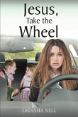 Jesus, Take the Wheel (eBook, ePUB)