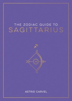 The Zodiac Guide to Sagittarius (eBook, ePUB) - Carvel, Astrid