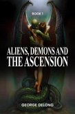 Aliens, Demons, & The Ascension (eBook, ePUB)