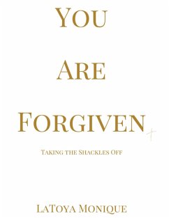 YOU ARE FORGIVEN (eBook, ePUB) - Monique, Latoya