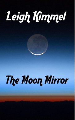 The Moon Mirror (eBook, ePUB) - Kimmel, Leigh