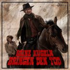 Seine Kugeln bringen den Tod (MP3-Download)