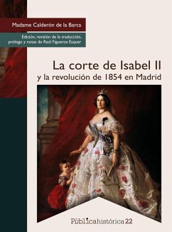 La corte de Isabel II y la revolución de 1854 en Madrid (eBook, ePUB) - de la Barca, Madame Calderón