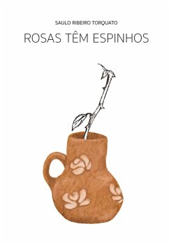 Rosas têm espinhos (eBook, ePUB) - Torquato, Saulo Ribeiro