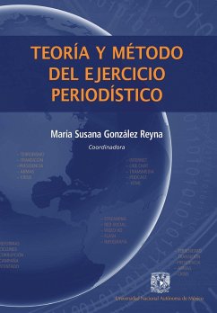 Teoría y método del ejercicio periodístico (eBook, ePUB) - González Reyna, María Susana