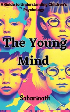 Cover The Young Mind - A Guide to Understanding Children's Psychology (eBook, ePUB)