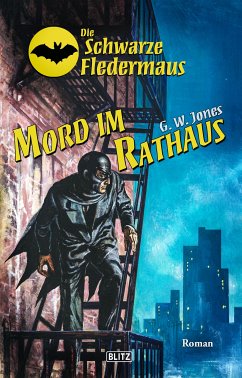 Die schwarze Fledermaus 54: Mord im Rathaus (eBook, ePUB) - Jones, G.W.