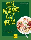 Hilfe, mein Kind is(s)t vegan! (eBook, ePUB)