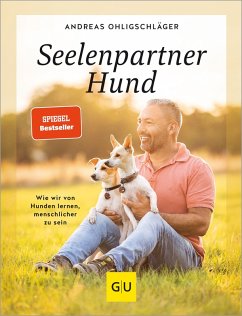 Seelenpartner Hund (eBook, ePUB) - Ohligschläger, Andreas