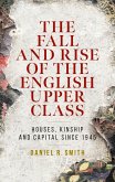 The fall and rise of the English upper class (eBook, ePUB)