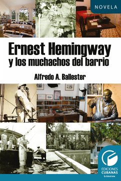 Hemingway y los muchachos del barrio (eBook, ePUB) - Ballester, Alfredo A.