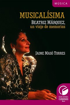 Musicalísima. Beatriz Márquez, un viaje a la memoria (eBook, ePUB) - Masó Torres, Jaime
