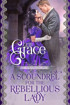 Cover A Scoundrel for the Rebellious Lady (Secret Lords and Ladies) (eBook, ePUB)