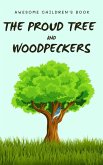 The Proud Tree and Woodpeckers (eBook, ePUB)