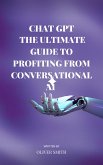 The Age of ChatGPT : The Ultimate Guide to Profiting From Conversational AI (eBook, ePUB)
