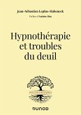 Hypnothérapie et troubles du deuil (eBook, ePUB) Hypnothérapie et troubles du deuil (eBook, ePUB)