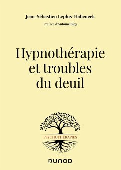 Hypnothérapie et troubles du deuil (eBook, ePUB) - Leplus-Habeneck, Jean-Sébastien