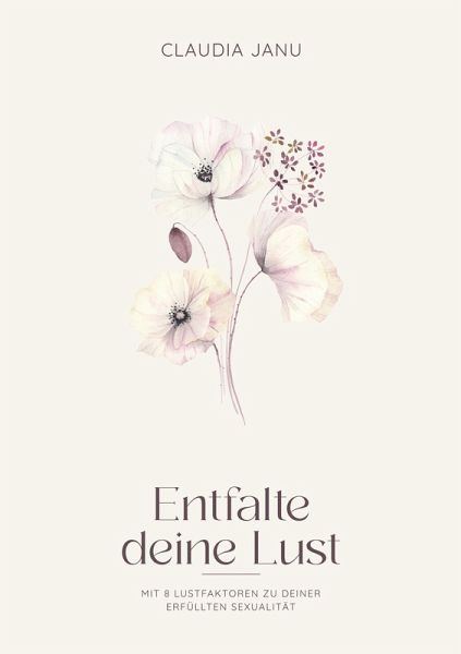 Entfalte deine Lust (eBook, ePUB)