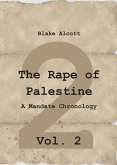 The Rape of Palestine: A Mandate Chronology - Vol. 2 (eBook, ePUB)