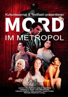 Mord im Metropol (eBook, ePUB) - Dreßler, Saskia; Stadelmann, Michaela; Clifford Eweka, Effi; Hartmann, Julia S.; Hilgenberg, Julia K.; Is, June; Leonhard, Nike; Strefford, Catherine; Striker, Catherine R.; Hana1, Akiko