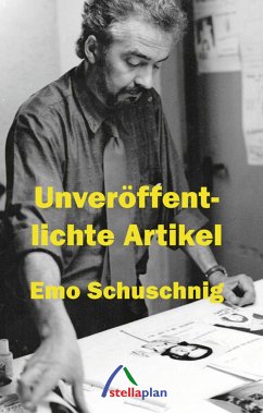 Unveröffentlichte Artikel (eBook, ePUB) - Schuschnig, Emo