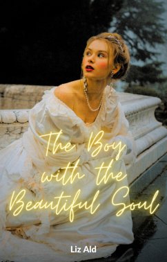 The Boy with the Beautiful Soul (eBook, ePUB) - Ald, Liz