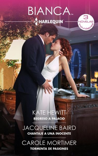 Regreso a palacio - Chantaje a una inocente - Tormenta de pasiones (eBook, ePUB) Regreso a palacio - Chantaje a una inocente - Tormenta de pasiones (eBook, ePUB)