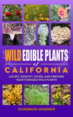 Wild Edible Plants of California (Forage and Feast Series: Comprehensive Guides to Foraging Across America, #2) (eBook, ePUB) - Warner, Shannon