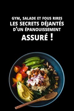 Cover Gym, salade et fous rires : Les secrets déjantés d'un épanouissement assuré ! (eBook, ePUB)
