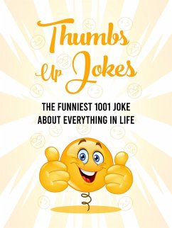 Thumbs Up Jokes: The funniest 1001 joke about everything in life (eBook, ePUB) - Cherenkov, Gleb