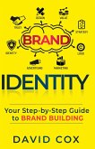 Brand Identity Your Step-by-Step Guide To Brand Building (eBook, ePUB)