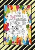 MEGA MALBUCH - 250 COOLE MOTIVE ZUM AUSMALEN - SPANNENDE THEMEN - TOLLE ANIMIERENDE VORLAGEN - LUSTIGE BILDER (eBook, ePUB)