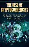 The rise of cryptocurrencies: Understanding the future of money and finance (eBook, ePUB)