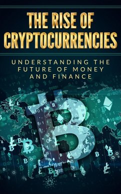 Cover The rise of cryptocurrencies: Understanding the future of money and finance (eBook, ePUB)