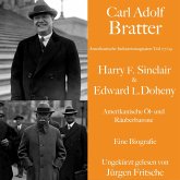 Carl Adolf Bratter: Harry F. Sinclair und Edward L. Doheny. Amerikanische Öl- und Räuberbarone. Eine Biografie (MP3-Download)
