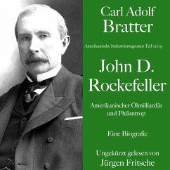 Carl Adolf Bratter: John D. Rockefeller. Amerikanischer Ölmilliardär und Philantrop. Eine Biografie (MP3-Download) - Bratter, Carl Adolf