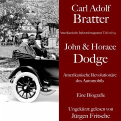 Carl Adolf Bratter: John und Horace Dodge. Amerikanische Revolutionäre des Automobils. Eine Biografie (MP3-Download) - Bratter, Carl Adolf