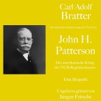 Carl Adolf Bratter: John H. Patterson. Der amerikanische König der NCR-Registrierkassen. Eine Biografie (MP3-Download)