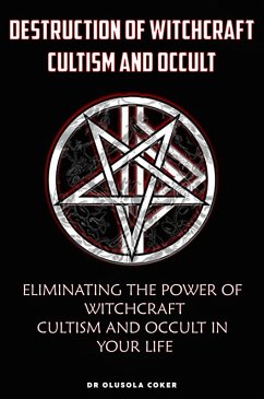 Destruction of Witchcraft, Cultism and Occult (eBook, ePUB) - Coker, Olusola