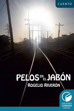 Pelos en el Jabón (eBook, ePUB) - Riverón, Rogelio