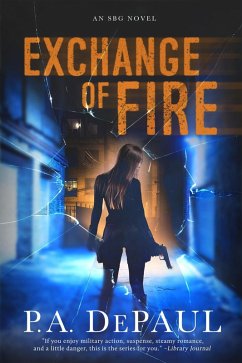 Exchange of Fire (An SBG Novel, #1) (eBook, ePUB) - Depaul, P. A.