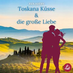 Toskana Küsse & die große Liebe (MP3-Download) - Avery, Ava