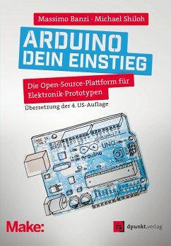 Arduino – dein Einstieg (eBook, PDF) - Banzi, Massimo; Shiloh, Michael